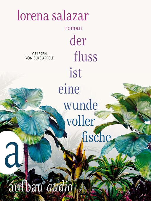 Title details for Der Fluss ist eine Wunde voller Fische by Lorena Salazar - Available